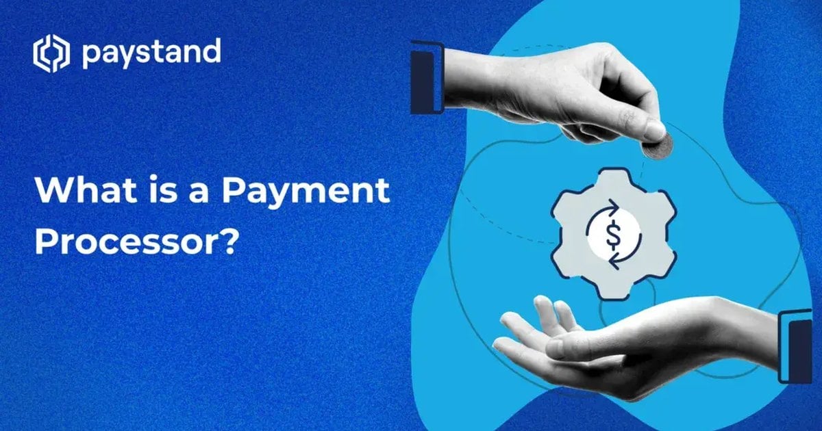 Payment Processors: How They Work & Why You Need One
