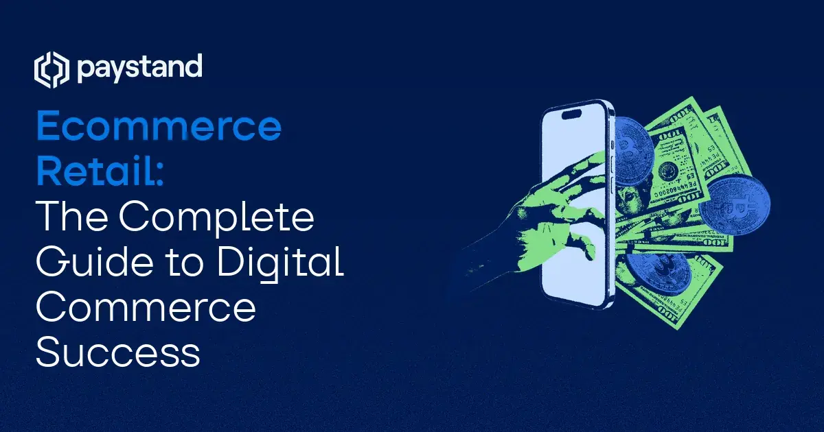 Ecommerce Retail: The Complete Guide to Digital Commerce Success