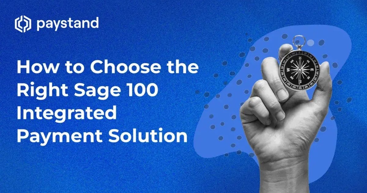 How to Choose the Right Sage 100 Integrated Payment Solution
