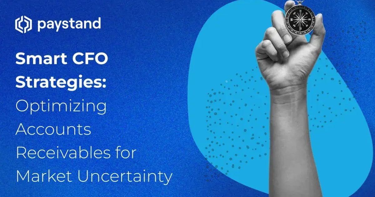 Smart CFO Strategies: Optimizing Accounts Receivables for Market Uncertainty