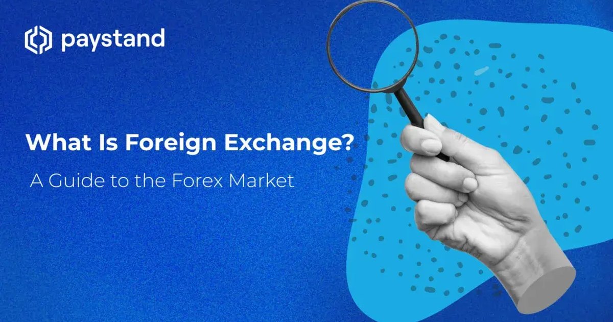What Is Foreign Exchange? A Guide to the Forex Market
