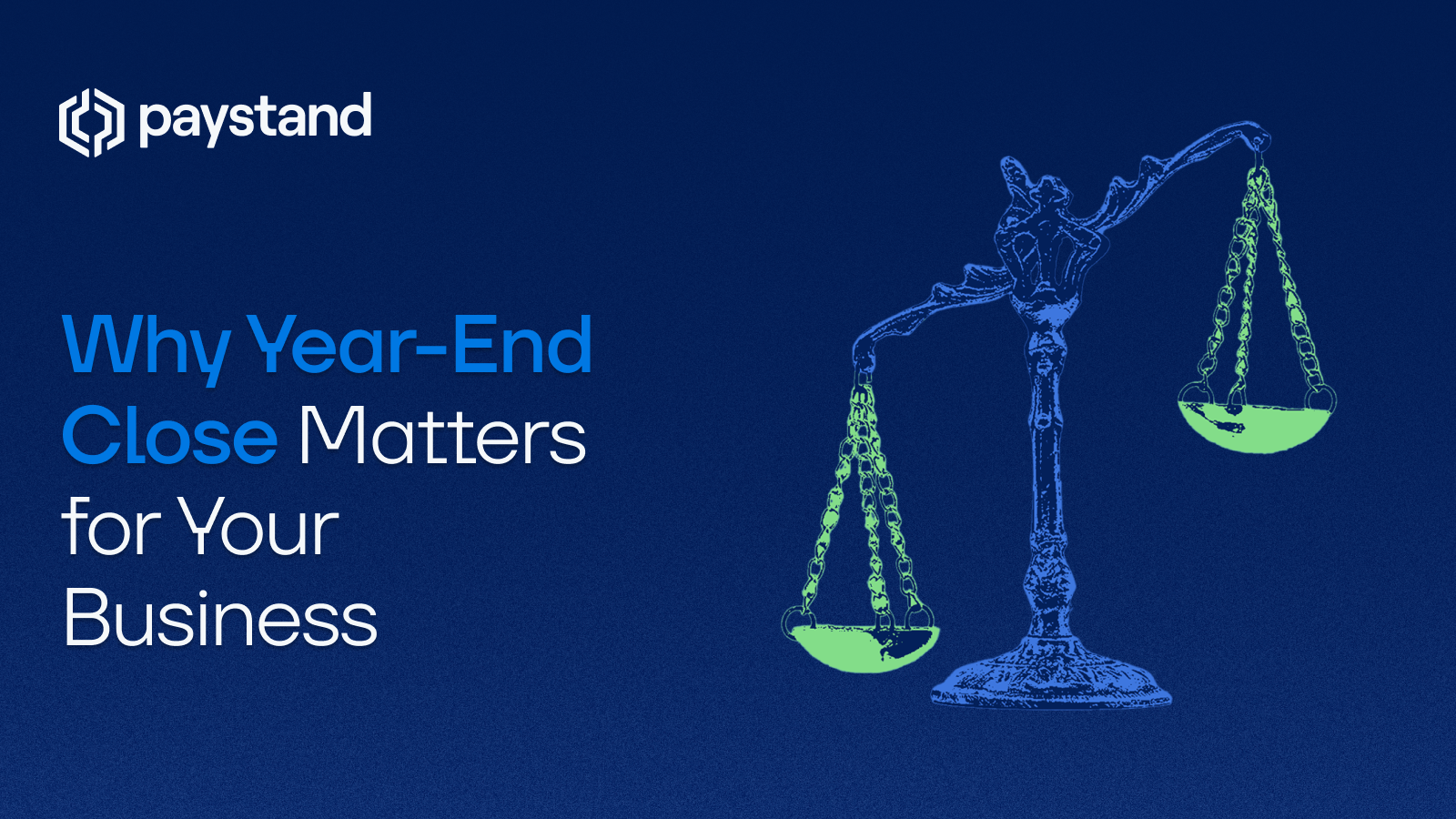 Why the Year-End Close Matters for Your Business